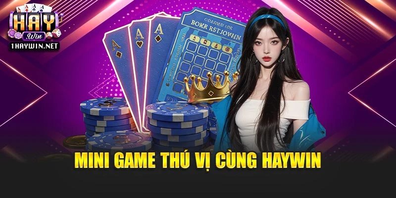 Mini game thú vị cùng Haywin